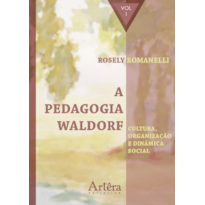 A PEDAGOGIA WALDORF: CULTURA, ORGANIZAÇÃO E DINÂMICA SOCIAL