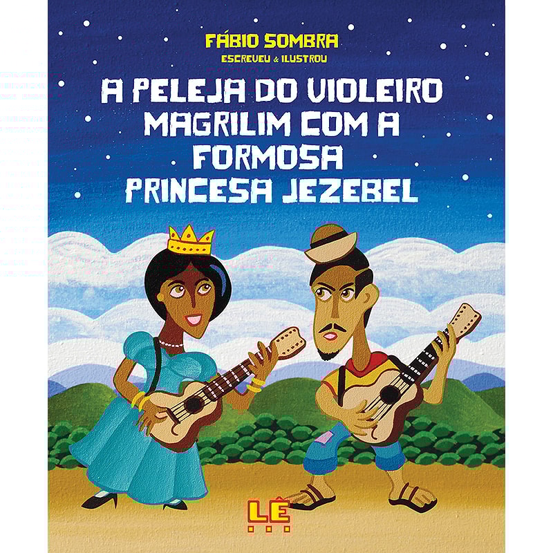 A PELEJA DO VIOLEIRO MAGRILIM COM A FORMOSA PRINCESA JEZEBEL
