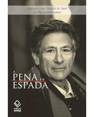 A PENA E A ESPADA: DIÁLOGOS COM EDWARD W. SAID