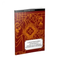 A penitenciaria apostolica - historia de um tribunal: de misericordia e de piedade