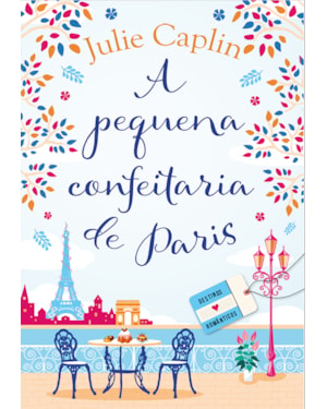 A PEQUENA CONFEITARIA DE PARIS (DESTINOS ROMÂNTICOS - LIVRO 3)