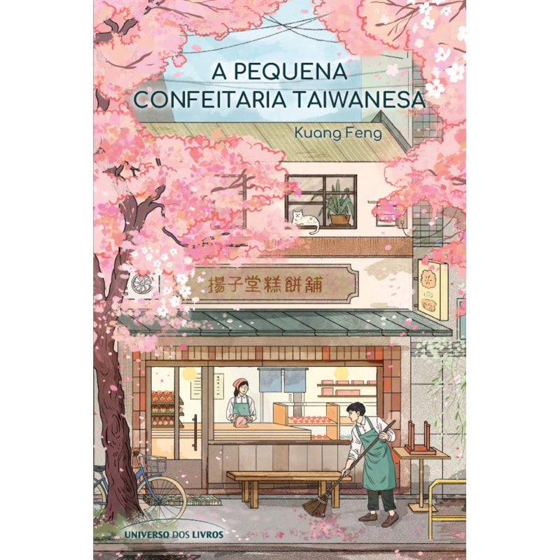 A PEQUENA CONFEITARIA TAIWANESA - UM ROMANCE ACOLHEDOR SOBRE OS CAMINHOS INESPERADOS QUE NOS LEVAM DE VOLTA PARA CASA.