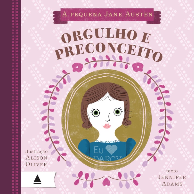 A PEQUENA JANE AUSTEN: ORGULHO E PRECONCEITO