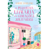 A PEQUENA LIVRARIA DOS CORAÇÕES SOLITÁRIOS (VOL. 1)