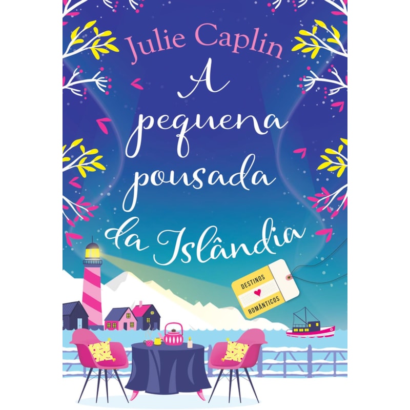 A PEQUENA POUSADA DA ISLÂNDIA (DESTINOS ROMÂNTICOS - LIVRO 4)