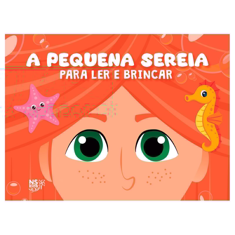 A PEQUENA SEREIA - PARA LER E BRINCAR