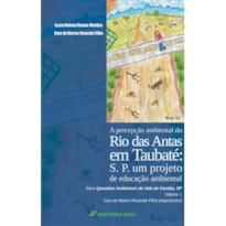 A PERCEPÇÃO AMBIENTAL DO RIO DAS ANTAS EM TAUBATÉ: S. P. UM PROJETO DE EDUCAÇÃO AMBIENTAL