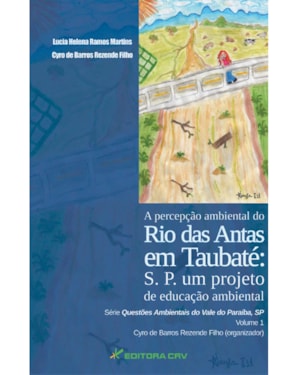 A PERCEPÇÃO AMBIENTAL DO RIO DAS ANTAS EM TAUBATÉ: S. P. UM PROJETO DE EDUCAÇÃO AMBIENTAL