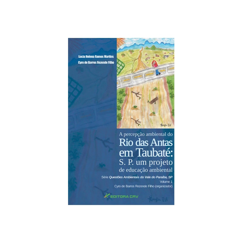 A PERCEPÇÃO AMBIENTAL DO RIO DAS ANTAS EM TAUBATÉ: S. P. UM PROJETO DE EDUCAÇÃO AMBIENTAL