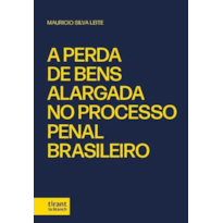 A PERDA DE BENS ALARGADA NO PROCESSO PENAL BRASILEIRO