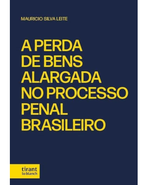 A PERDA DE BENS ALARGADA NO PROCESSO PENAL BRASILEIRO