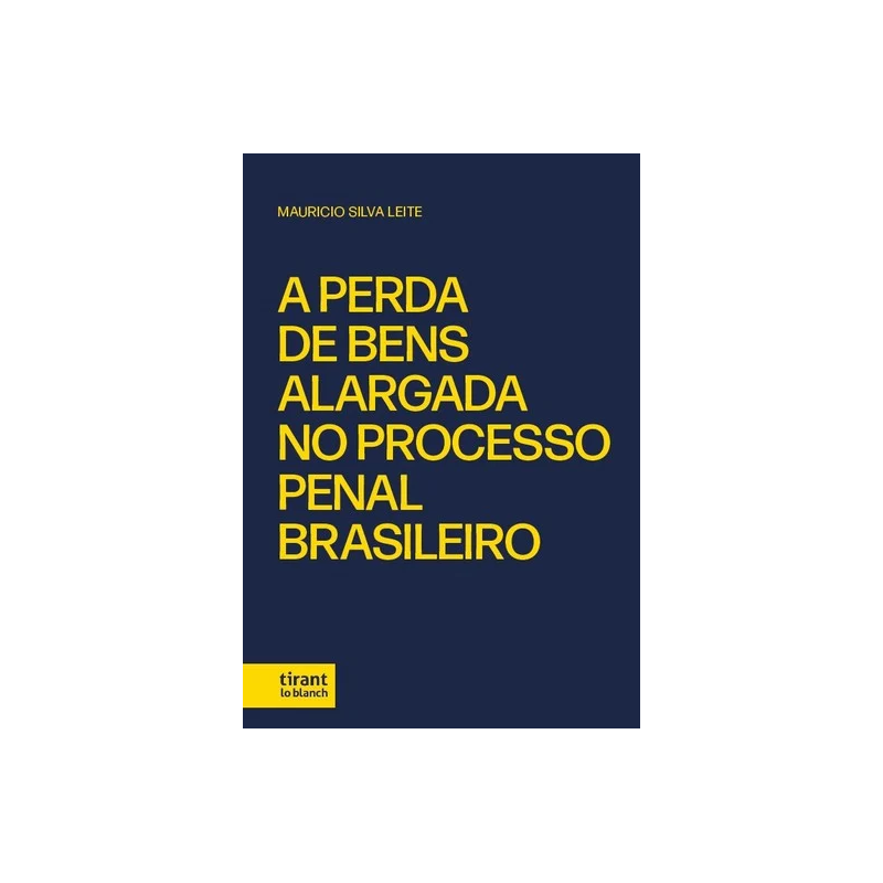 A PERDA DE BENS ALARGADA NO PROCESSO PENAL BRASILEIRO