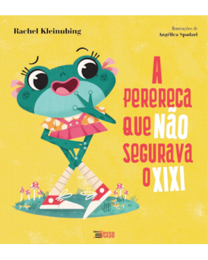 A PERERECA QUE NÃO SEGURAVA O XIXI