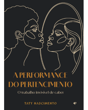 A PERFORMANCE DO PERTENCIMENTO: O TRABALHO INVISÍVEL DE CABER