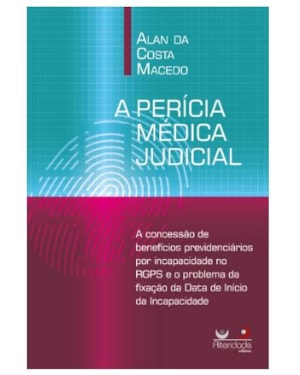 A PERÍCIA MÉDICA JUDICIAL - BENEFÍCIOS RGPS