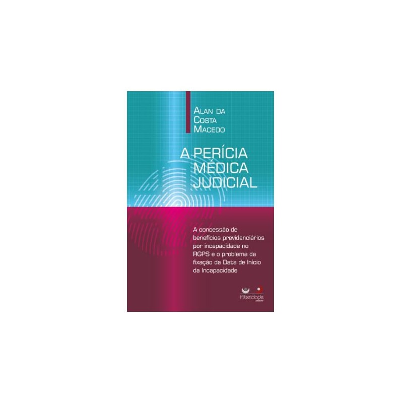 A PERÍCIA MÉDICA JUDICIAL - BENEFÍCIOS RGPS