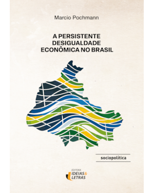 A Persistente Desigualdade Econômica no Brasil