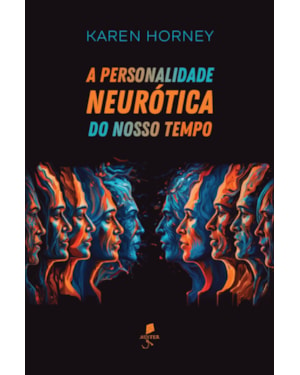 A PERSONALIDADE NEURÓTICA DO NOSSO TEMPO