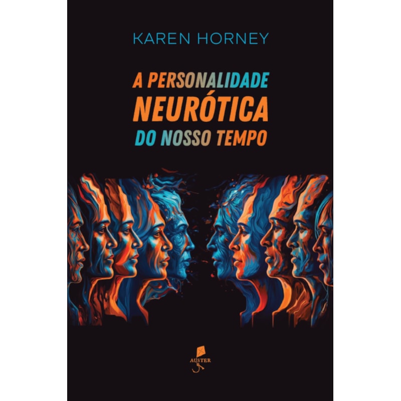 A PERSONALIDADE NEURÓTICA DO NOSSO TEMPO