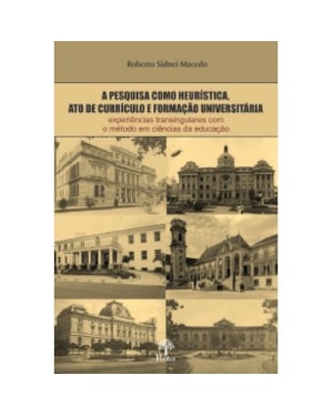 A PESQUISA COMO HEURÍSTICA, ATO DE CURRÍCULO E FORMAÇÃO UNIVERSITÁRIA