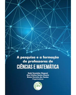 A PESQUISA E A FORMAÇÃO DE PROFESSORES DE CIÊNCIAS E MATEMÁTICA