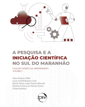 A PESQUISA E A INICIAÇÃO CIENTÍFICA NO SUL DO MARANHÃO - VOL.: 05