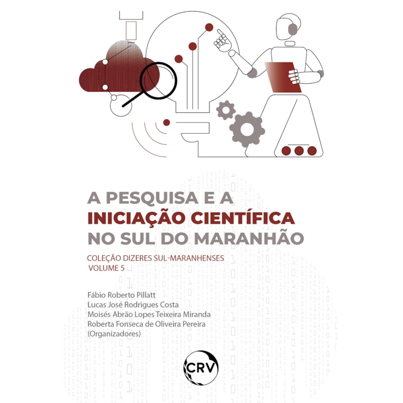 A PESQUISA E A INICIAÇÃO CIENTÍFICA NO SUL DO MARANHÃO - VOL.: 05