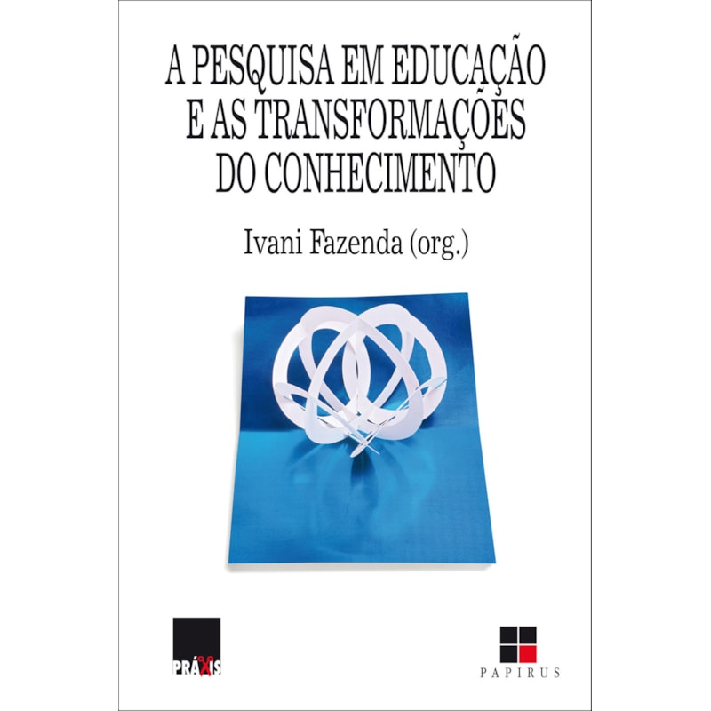 A PESQUISA EM EDUCAÇÃO E AS TRANSFORMAÇÕES DO CONHECIMENTO