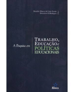 A PESQUISA EM TRABALHO EDUCAÇÃO E POLÍTICAS EDUCACIONAIS
