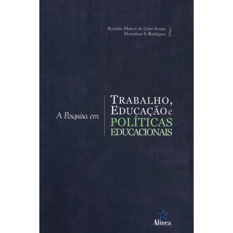 A PESQUISA EM TRABALHO EDUCAÇÃO E POLÍTICAS EDUCACIONAIS