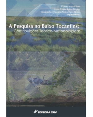 A PESQUISA NO BAIXO TOCANTINS: CONTRIBUIÇÕES TEÓRICO-METODOLÓGICAS