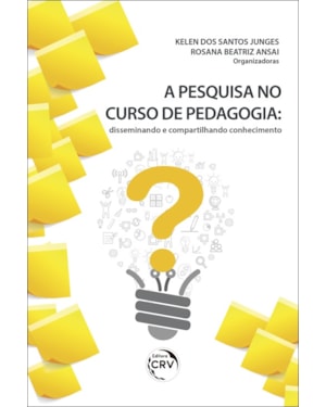 A PESQUISA NO CURSO DE PEDAGOGIA: DISSEMINANDO E COMPARTILHANDO CONHECIMENTO
