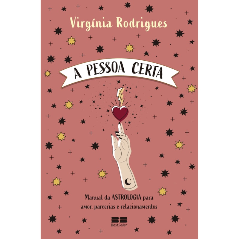 A PESSOA CERTA: MANUAL DA ASTROLOGIA PARA AMOR, PARCERIAS E RELACIONAMENTOS