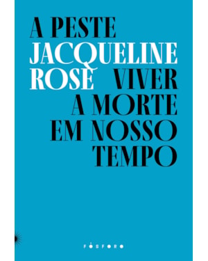 A PESTE: VIVER A MORTE EM NOSSO TEMPO