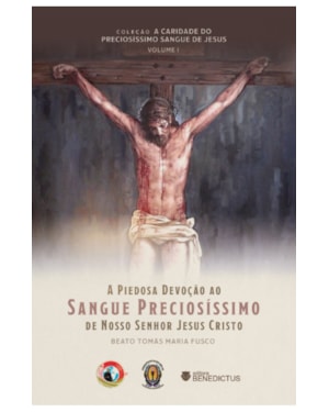 A PIEDOSA DEVOÇÃO AO SANGUE PRECIOSÍSSIMO DE NOSSO SENHOR JESUS CRISTO