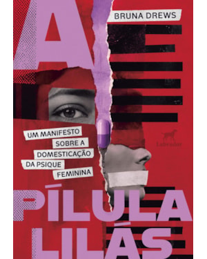A PÍLULA LILÁS: UM MANIFESTO SOBRE A DOMESTICAÇÃO DA PSIQUE FEMININA