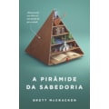 A PIRÂMIDE DA SABEDORIA: ALIMENTANDO SUA ALMA E...