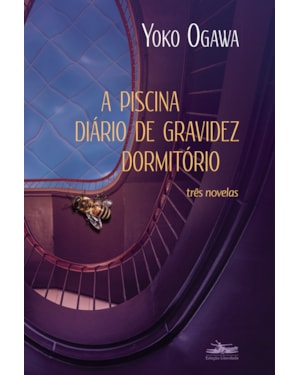 A PISCINA; DIÁRIO DE GRAVIDEZ; DORMITÓRIO: TRÊS NOVELAS