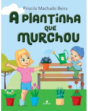 A PLANTINHA QUE MURCHOU
