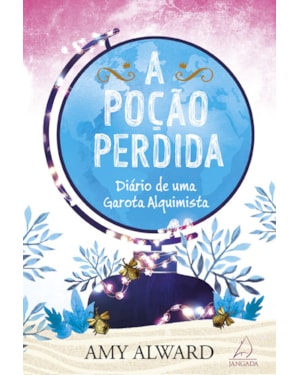 A poção perdida: diário de uma garota alquimista