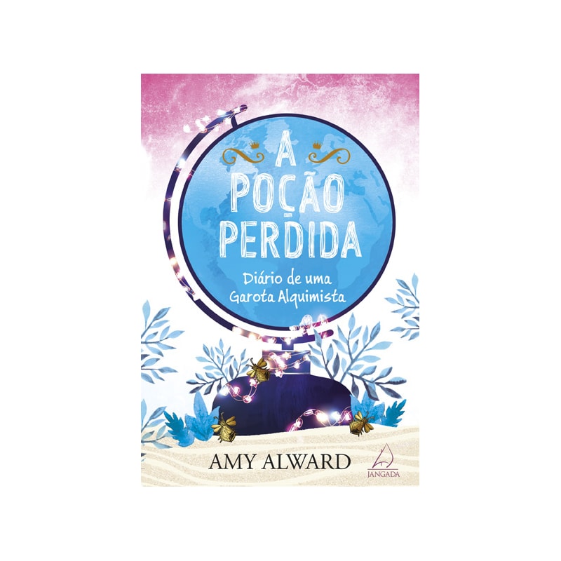 A poção perdida: diário de uma garota alquimista