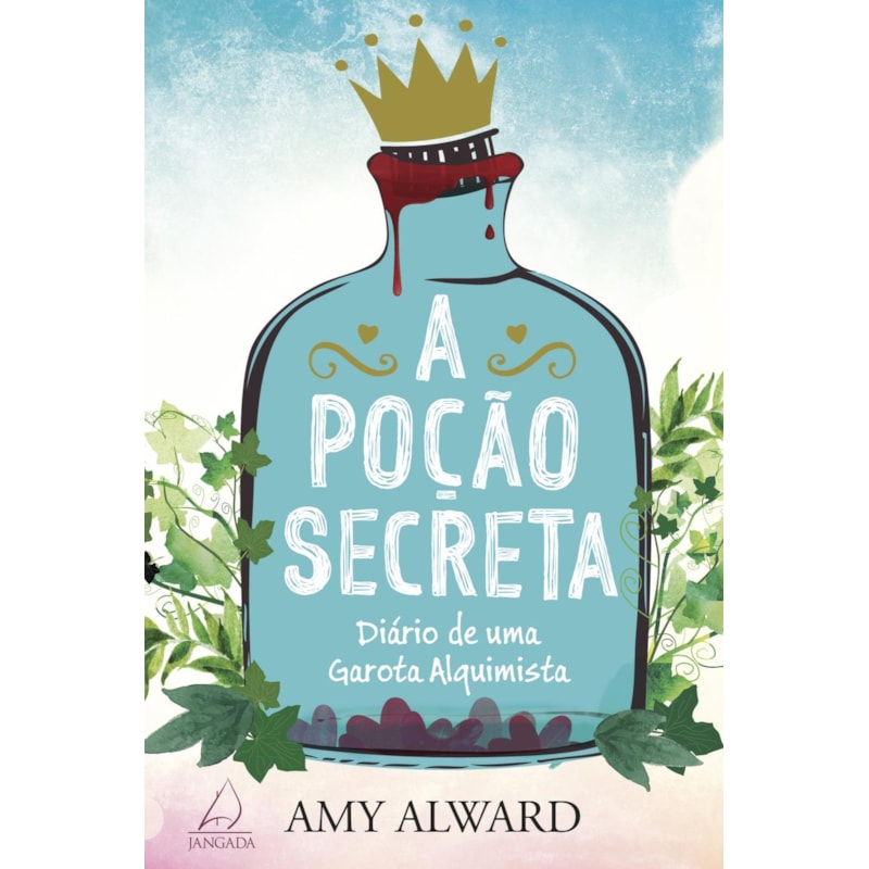 A poção secreta: Diário de uma garota alquimista