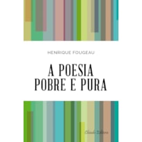 A POESIA POBRE E PURA