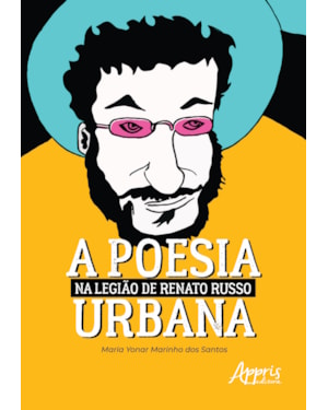 A POESIA URBANA NA LEGIÃO DE RENATO RUSSO