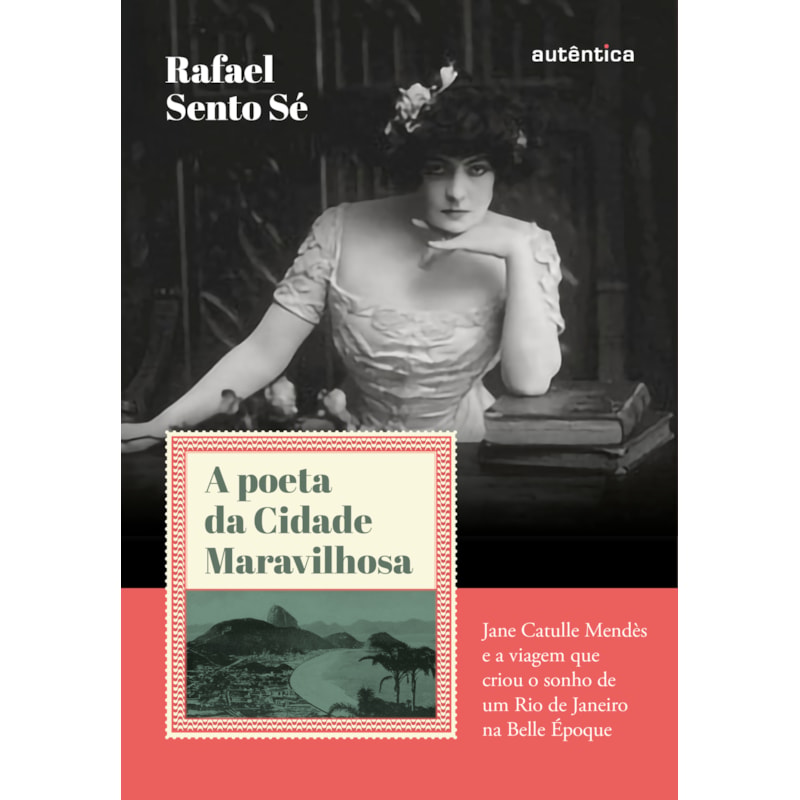 A POETA DA CIDADE MARAVILHOSA: JANE CATULLE MENDÈS E A VIAGEM QUE CRIOU O SONHO DE UM RIO DE JANEIRO NA BELLE ÉPOQUE