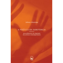 A POÉTICA DA SUBSTÂNCIA: PROCEDIMENTOS DA ALQUIMIA EM ARTISTAS CONTEMPORÂNEOS