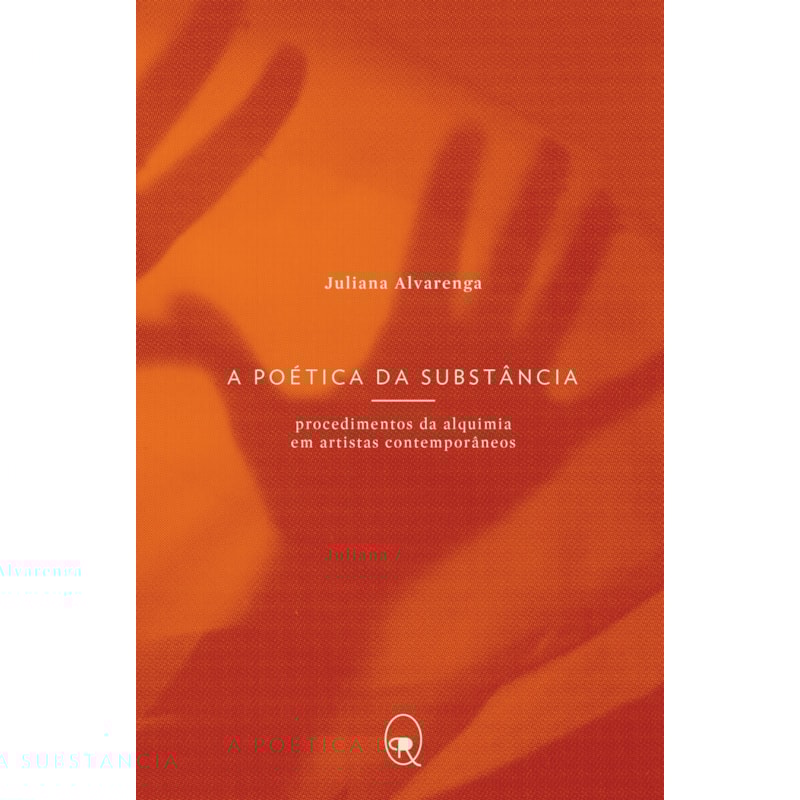 A POÉTICA DA SUBSTÂNCIA: PROCEDIMENTOS DA ALQUIMIA EM ARTISTAS CONTEMPORÂNEOS