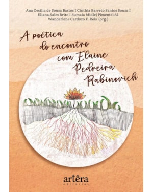 A POÉTICA DO ENCONTRO COM ELAINE PEDREIRA RABINOVICH