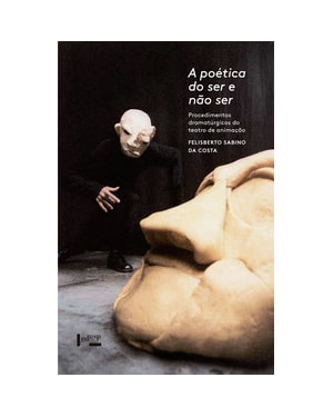 A poética do ser e não ser: procedimentos dramatúrgicos do teatro de animação