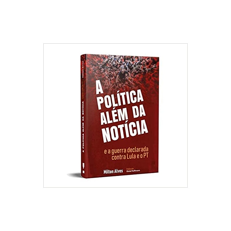 A POLÍTICA ALÉM DA NOTÍCIA